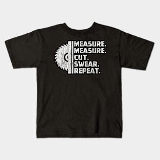 Distressed sarcastic quote Measure measure cut swear repeat Kids T-Shirt